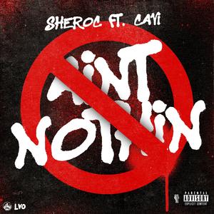 Aint Nothin (feat. Cavi)