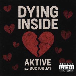 Dying inside (feat. Doctor jay)