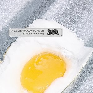 A La Mierda Con Tu Amor