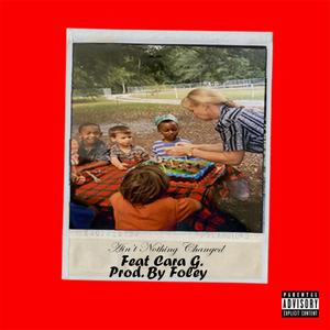 AIN'T NOTHIN' CHANGED (feat. Cara G.)