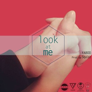 Look At Me (Prod By Squizz)