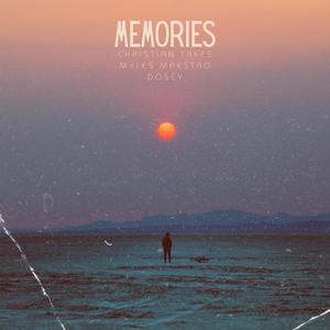 Memories (feat. Myles Maestro & Dosey)