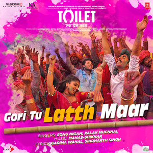 Gori Tu Latth Maar (From "Toilet - Ek Prem Katha")