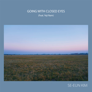 Going with closed eyes