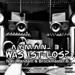 Was ist Los (feat. Wandam & Brockmaster B.)