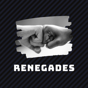 Renegades