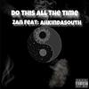 Zan - Do This All The Time (feat. Ahkindasouth)