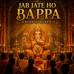 Jab Jate Ho Bappa