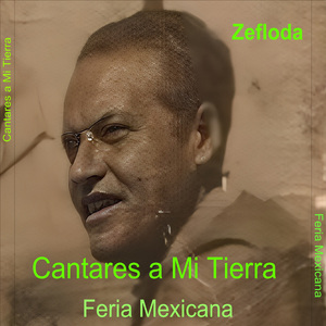 Cantares a Mi Tierra _ Feria Mexicana