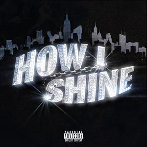 HOW I SHINE