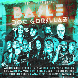 Set Baile dos Gorillaz (feat. Andrezinho Rei dos Paredões, Mc Reis, Mc Venezuela, Mc Micka do Recife, Mc Rd do Recife, Ana Vits, Donk & Mano Sid) (Remix Brega Funk)