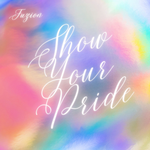 Show Your Pride (Radio Edit)