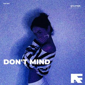 Don't Mind (Stutter Techno)