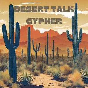 DESERT TALK CYPHER (feat. Vonte Mays, Kay Zilla, Yung Desert, Ayyoo Dizzy & Big Shake)