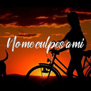 No Me Culpes A Mi