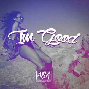I'm Good (Prod. Las Venus)
