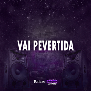 VAI PEVERTIDA