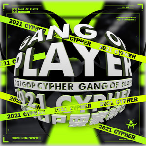 Gang Of Player (耍家帮) 2021 Cypher