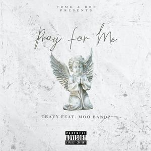 Pray for Me (feat. MooBandz)