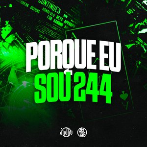 Porque Eu Sou 244