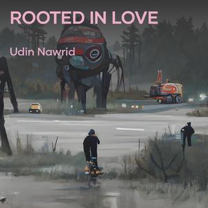 Rooted in Love