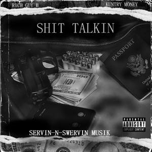 Shit Talkin (feat. Kuntry Money)