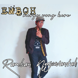 Emboh (Mergo Wong Kere)