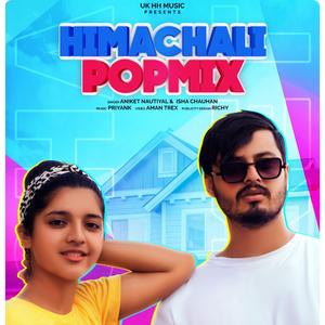 Himachali Pop Mix (feat. Aniket Nautiyal & Isha Chauhan)