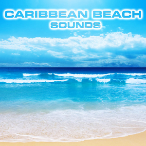 Soothing Caribbean Beach Sound (feat. White Noise Sound FX, Ocean White Noise Sound FX, Ocean Atmosphere Sounds, Atmospheres Sounds, Caribbean Islands Nature Sounds & Caribbean Cruise Sounds)