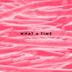 What a Time (feat. Jamie Lee Harrison & Channy)