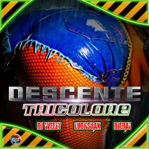 DÉSCENTE TRICOLORE (feat. LUDJISRAK & DJEDAI)