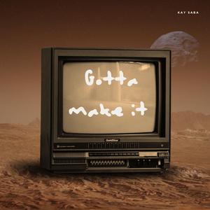 Gotta Make it (feat. Vic & Bad kampany)