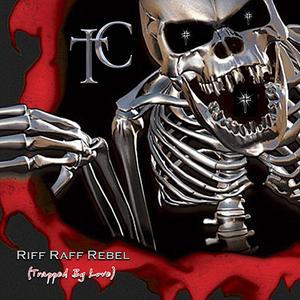 Riff Raff Rebel (Trapped By Love)