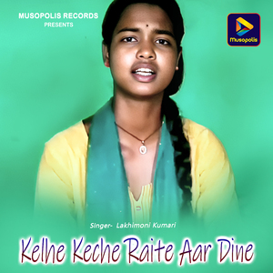 Kelhe Keche Raite Aar Dine