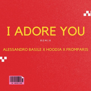 I Adore You (Alessandro Basile, Hoodia, FromParis Remix)