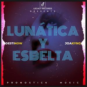 Lunatica y Esbelta (feat. Joakyng)