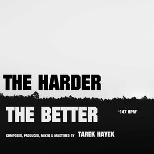 The Harder the Better