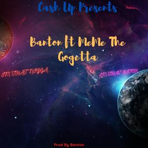 I'm That Nigga / ***** (feat. MeMe The Gogetta)