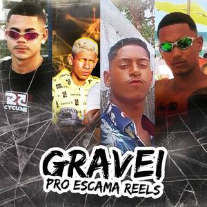 Gravei pro Escama Reels