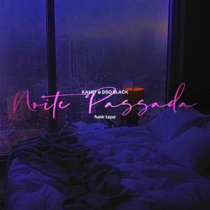 NOITE PASSADA (feat. KAHEF)