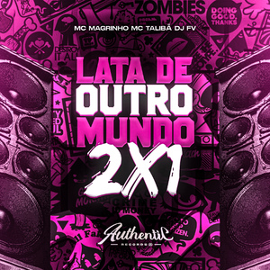 Lata de Outro Mundo 2X1