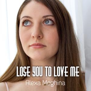 Lose You to Love Me