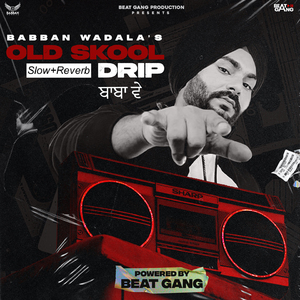 Baba Ve (Old Skool Drip) (Slow + Reverb)