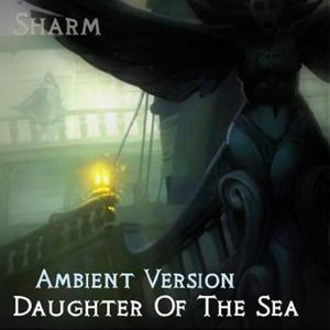 Daughter of the Sea (Ambient Version) (Ambient Version)