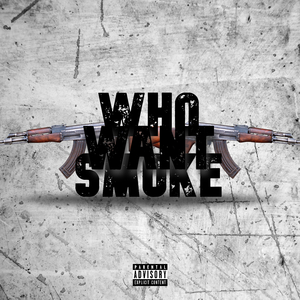 Who Want Smoke??