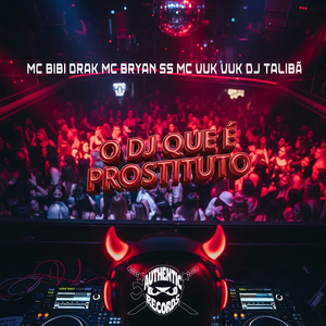 O Dj Que É Prostituto