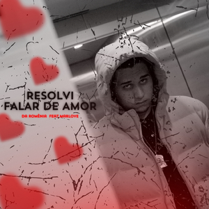 Resolvi Falar de Amor