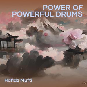 Power of Powerful Drums