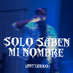 Solo Saben Mi Nombre