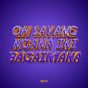 Oh Sayang Ngana Ini Bagaimana (Remix)